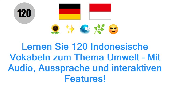 Lernen Sie 120 Indonesische Vokabeln zum Thema Umwelt – Mit Audio, Aussprache und interaktiven Features!